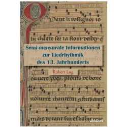 Semi-mensurale Informationen zur Liedrhythmik des 13. Jahrhunderts, Fachbücher von Robert Lug