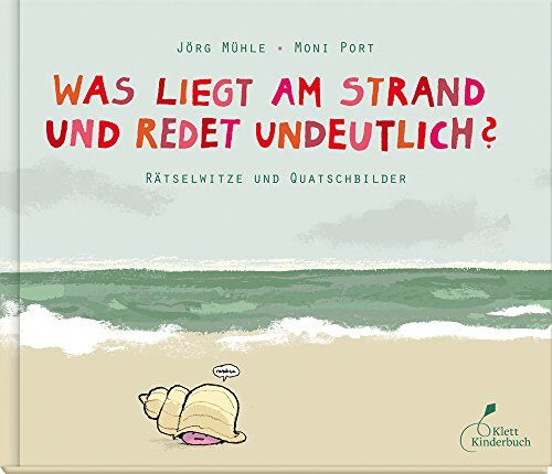 Moni Port - Was liegt am Strand und redet undeutlich?: Rätselwitze und Quatschbilder - Preis vom 09.10.2026 07:28:09 h