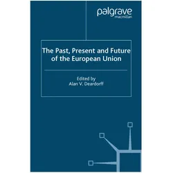 The Past, Present and Future of the European Union, Fachbücher von A. Deardorff