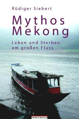 Rüdiger Siebert - Mythos Mekong: Leben und Sterben am großen Fluss - Preis vom 30.09.2026 09:01:18 h