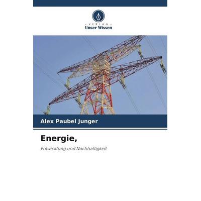 Energie,, Taschenbuch von Alex Paubel Junger, Verlag Unser Wissen, 978-620-4-88419-6
