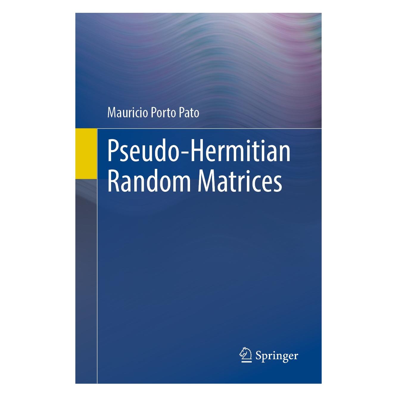 Springer Pseudo-Hermitian Random Matrices (Englisch, Hardcover, Mauricio Porto Pato) (9783031602931)
