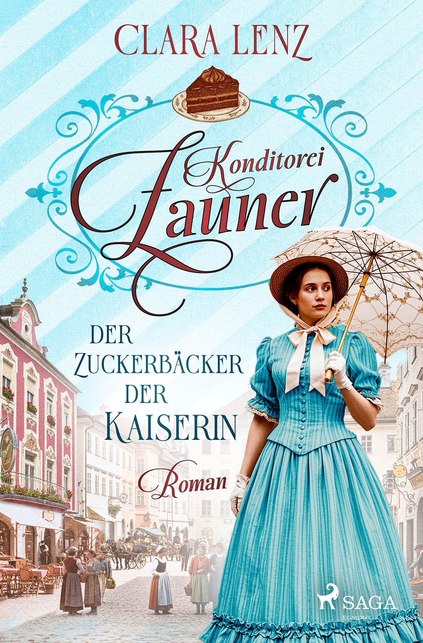 Clara Lenz - Konditorei Zauner - Der Zuckerbäcker der Kaiserin: Roman – Konditorei-Zauner-Saga 1 Der Aufstieg einer Zuckerbäcker-Familie zur Zeit von Kaiserin Sisi - Preis vom 15.10.2026 23:06:25 h