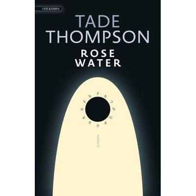 Rosewater, Taschenbuch von Tade Thompson, Golkonda Verlag, 978-3-96509-010-1