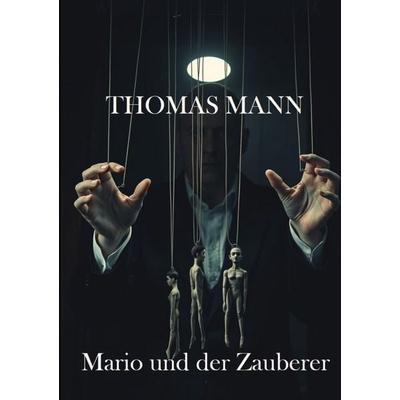 Mario und der Zauberer, Taschenbuch von Thomas Mann, Tredition, 978-3-384-88442-8