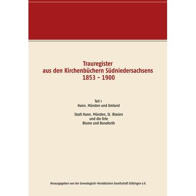 Trauregister aus den Kirchenbüchern Südniedersachsens 1853 - 1900, Taschenbuch von , BoD – Books on Demand, 978-3-7494-5425-9