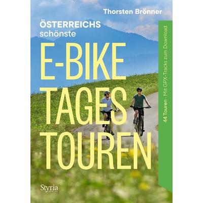 Österreich schönste E-Bike-Tagestouren, Taschenbuch von Thorsten Brönner, Styria Verlag in Verlagsgruppe Styria GmbH & Co. KG, 978-3-222-13744-0