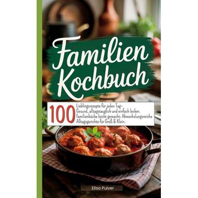 Familien Kochbuch, Taschenbuch von Elisa Pulver, Bookmundo, 978-94-038-3077-3