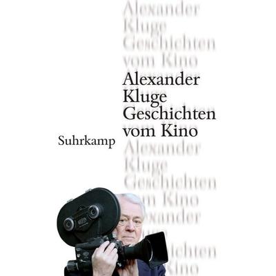 Geschichten vom Kino, Gebundene Ausgabe von Alexander Kluge, Suhrkamp, 978-3-518-41904-5
