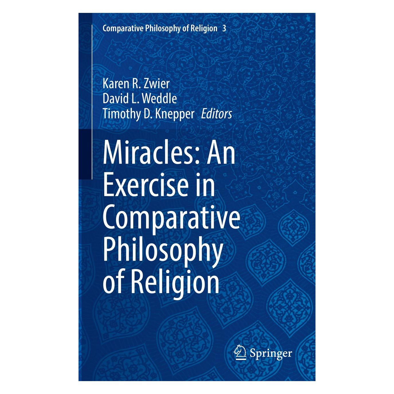 Springer Miracles: An Exercise in Comparative Philosophy of Religion (Englisch, Hardcover, David L. Weddle, Karen R. Zwier, Timothy D. Knepper) (9783031148644)