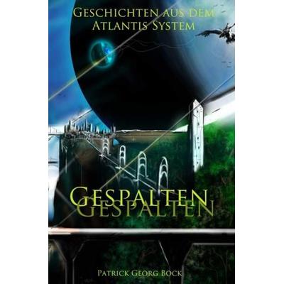 Gespalten, Taschenbuch von Patrick Bock, Epubli, 978-3-7467-4149-9
