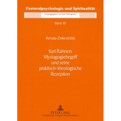 Karl Rahners Mystagogiebegriff und seine praktisch-theologische Rezeption, Taschenbuch von Renata Zinkeviciute, Peter Lang GmbH, Internationaler