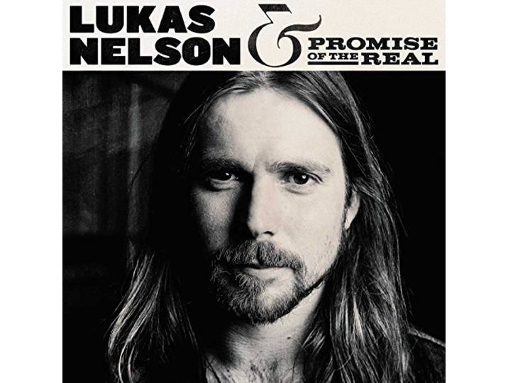 Lukas Nelson & Promise Of The Real - Lukas Nelson & Primise Of The Real