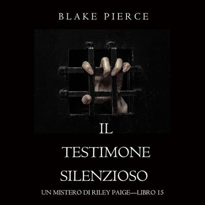 Il Testimone Silenzioso (Un Mistero di Riley Paige—Libro 15) - Blake Pierce, Audio, 9781094340340