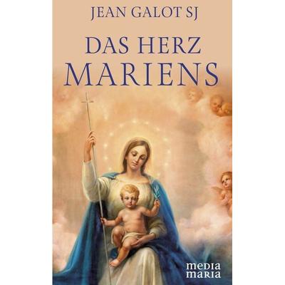 Das Herz Mariens, Taschenbuch von Jean Galot SJ, Media Maria, 978-3-947931-51-4