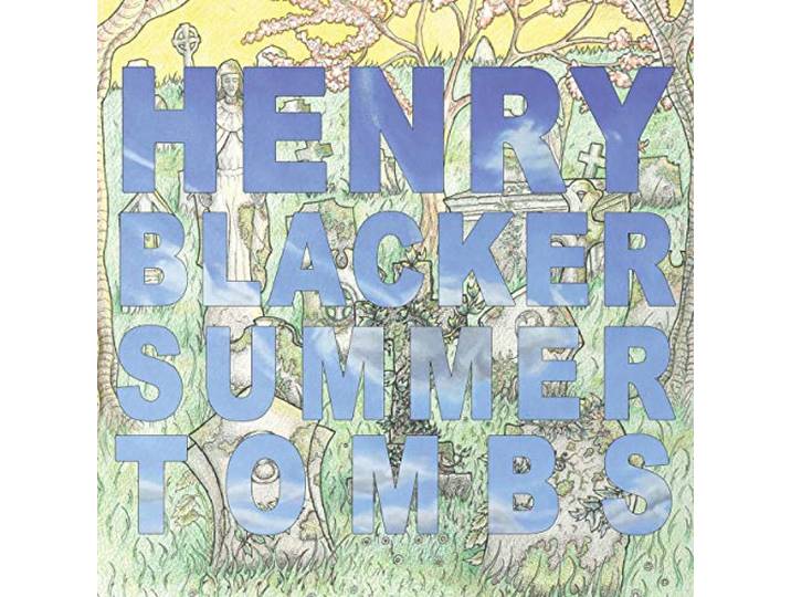 Henry Blacker - Summer Tombs/Hungry Dogs