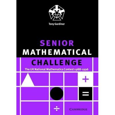 Senior Mathematical Challenge, Taschenbuch von Tony Gardiner, Cambridge Academic, 978-0-521-66567-4