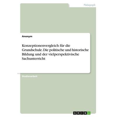 Konzeptionenvergleich für die Grundschule. Die politische und historische Bildung und der vielperspektivische Sachunterricht, Taschenbuch von