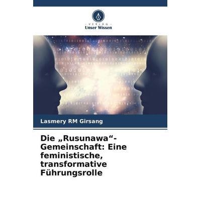 Die 'Rusunawa'-Gemeinschaft: Eine feministische, transformative Führungsrolle, Taschenbuch von Lasmery RM Girsang, Verlag Unser Wissen,