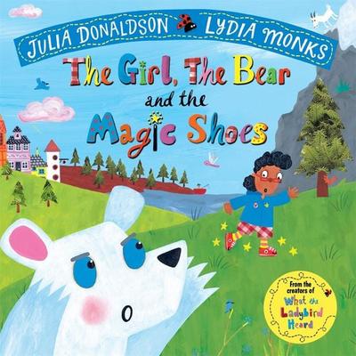 The Girl, the Bear and the Magic Shoes - Julia Donaldson, Audio, 9781529044331