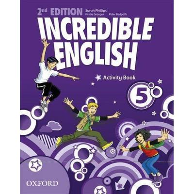 Incredible English 5: Activity Book, Taschenbuch von Sarah Phillips, Oxford University ELT, 978-0-19-444244-2
