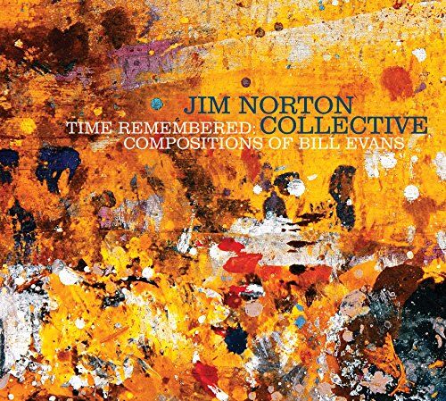 Norton, Jim Collective - Time Remembered-Compositions of Bill Evans - Preis vom 19.10.2026 19:33:35 h