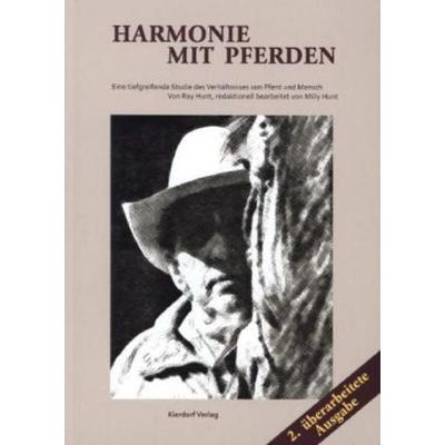 Harmonie mit Pferden, Taschenbuch von Ray Hunt, Kierdorf, 978-3-89118-067-9