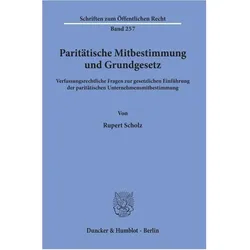 Paritätische Mitbestimmung und Grundgesetz., Fachbücher von Rupert Scholz