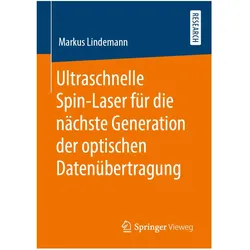 Ultraschnelle Spin-Laser für die nächste Generation der optischen Datenübertragung, Fachbücher von Markus Lindemann
