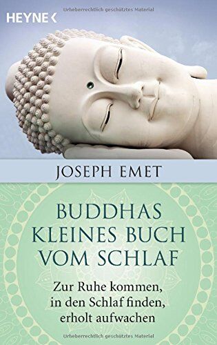 Joseph Emet - Buddhas kleines Buch vom Schlaf: Zur Ruhe kommen, in den Schlaf finden, erholt aufwachen. Mit einem Vorwort von Thich Nhat Hanh - Preis vom 12.10.2026 11:37:12 h