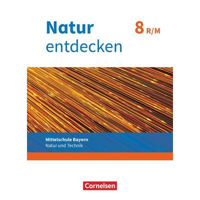 Natur entdecken - Neubearbeitung - Natur und Technik - Mittelschule Bayern 2017 - 8. Jahrgangsstufe, Taschenbuch von Kathrin Schön,Franz