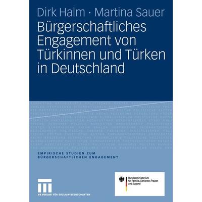 Bürgerschaftliches Engagement von Türkinnen und Türken in Deutschland, Taschenbuch von Dirk Halm,Martina Sauer, VS Verlag für Sozialwissenschaften,