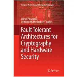 Fault Tolerant Architectures for Cryptography and Hardware Security, Fachbücher von Debdeep Mukhopadhyay, SIKHAR PATRANABIS