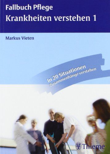 Markus Vieten - Krankheiten verstehen 1: Anatomie, Krankheitslehre und Pflege verknüpfen - Preis vom 30.09.2026 09:01:18 h