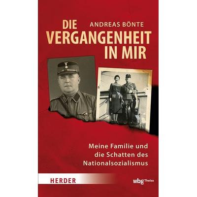 Die Vergangenheit in mir, Gebundene Ausgabe von Andreas Bönte, Theiss in Herder, 978-3-534-61153-9