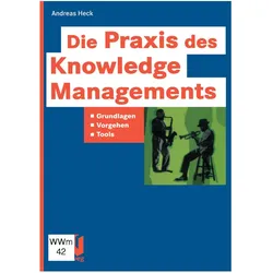 Die Praxis des Knowledge Managements, Fachbücher von Andreas Heck