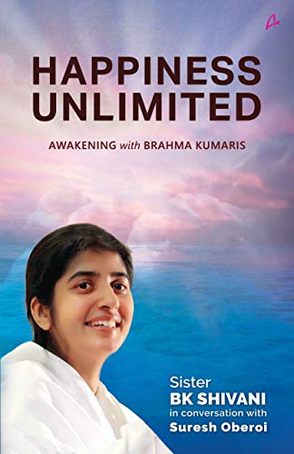 Suresh Oberoi, B. K. Shivani - Happiness Unlimited : Awakening with the Brahma Kumaris - Preis vom 09.10.2026 07:28:09 h