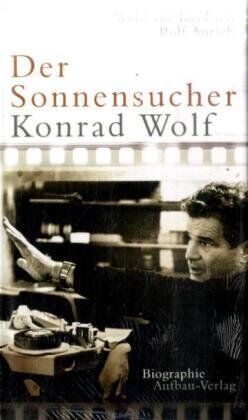 Wolfgang Jacobsen - Der Sonnensucher. Konrad Wolf: Biographie - Preis vom 12.10.2026 11:37:12 h