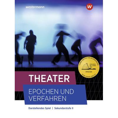 Theater - Epochen und Verfahren - Ausgabe 2021, Gebundene Ausgabe von Julia Bonn,Anna-Lena Hagen,Ole Hruschka,Julian Mende,Helen Peyton, Westermann