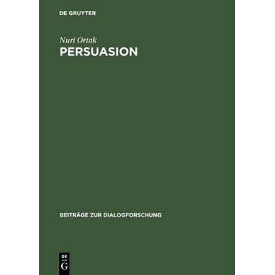 Persuasion, Gebundene Ausgabe von Nuri Ortak, De Gruyter, 978-3-484-75026-5