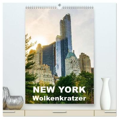 New York Wolkenkratzer (hochwertiger Premium Wandkalender 2027 DIN A2 hoch), Kunstdruck in Hochglanz