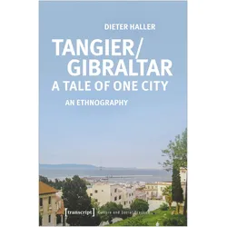 Tangier/Gibraltar - A Tale of One City, Fachbücher von Dieter Haller