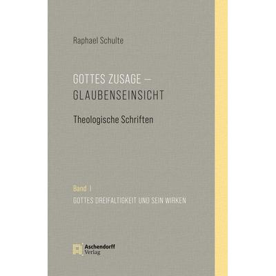 Gottes Zusage - Glaubenseinsicht, Taschenbuch von Raphael Schulte, Aschendorff, 978-3-402-24986-4