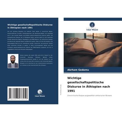 Wichtige gesellschaftspolitische Diskurse in Äthiopien nach 1991, Taschenbuch von Abrham Gedamu, BoD - Books on Demand, 978-620-7-57845-0