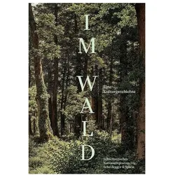 Im Wald, Sachbücher von Monika Gisler, Isabel Zürcher, Schweizerisches Nationalmuseum, Alexander Brust, Noëmi Crain Merz, Stephan Kunz, Hans Lozza, Andreas Spillmann, Stefan Zweifel, Ursula Regher, Daniel Maynard, Verena Regher, Pascale Meyer, Nomi Crain Merz, Erwin Koch, Step Kunz