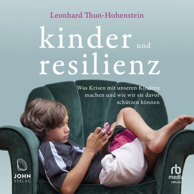 Kinder und Resilienz - Leonhard Thun-Hohenstein, Audio, 9783963841057
