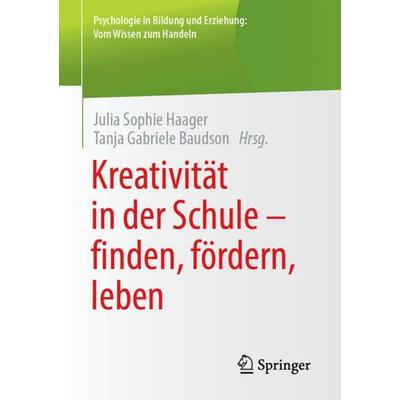 Kreativität in der Schule - finden, fördern, leben, Taschenbuch von , Springer Fachmedien Wiesbaden GmbH