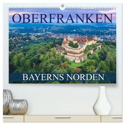 Oberfranken - Bayerns Norden (hochwertiger Premium Wandkalender 2027 DIN A2 quer), Kunstdruck in Hochglanz
