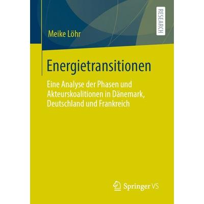 Energietransitionen, Taschenbuch von Meike Löhr, Springer Fachmedien Wiesbaden GmbH, 978-3-658-30620-5