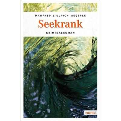 Seekrank, Taschenbuch von Manfred Megerle,Ulrich Megerle, Emons Verlag, 978-3-95451-284-3